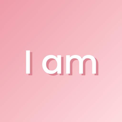 I am - Daily affirmations reminders for self care