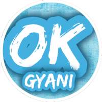 Ok Gyani - Gk All Exam  & Amazing Knowledge