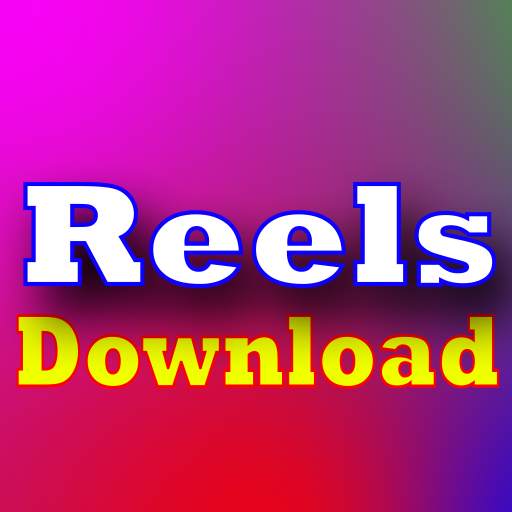 Reels Downloader - Instagram post , story saver