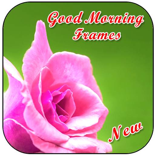 Good Morning Photo Frames Editor New