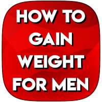 HOW TO GAIN WEIGHT FOR MEN on 9Apps