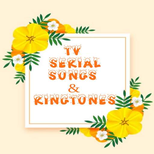 TV Serial Songs Ringtones Offline