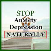 Stop Anxiety & Depression Naturally