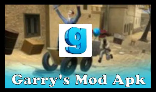 Garry s Mod Apk 2023 for Android - Free App Download