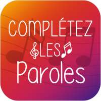 Complétez Les Paroles - Quizz Musicaux Gratuits