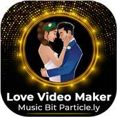 Love Video Maker With Song : Music Bit Particle.ly on 9Apps