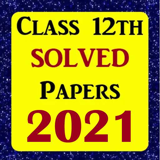 CBSE Class 12 Solved Papers 2021 (10 Year Papers)