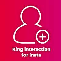 King interaction for insta