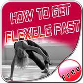 How To Get Flexible Fast