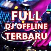 DJ Remix Offline Terbaru dan Terpopuler Full