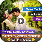 My Pic Tamil Lyrical Status Video Maker with Music