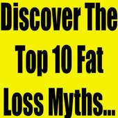 Top 10 Fat Loss Myths Exposed