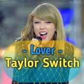 Lover - Taylor Switch Songs on 9Apps