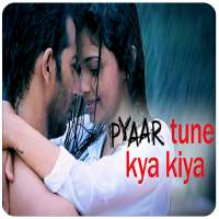 Pyaar Tune Kya Kiya in hindi - PTKK app