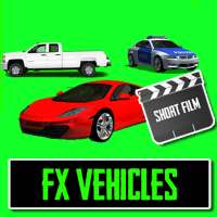 FX Vehicles for Shortfilm - FX Video Maker