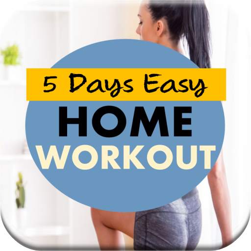 5 Days Easy Home Workouts