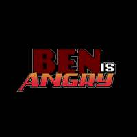 Ben Is Angry