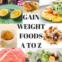 GAIN WEIGHT FOODS - A TO Z OF WEIGHT GAINING FOODS on 9Apps