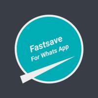 Fastsave For Whats App
