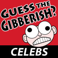 Guess the Gibberish - Celebs
