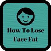 How To Lose Face Fat