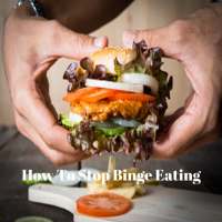 HOW TO STOP BINGE EATING - COMPLETE GUIDE on 9Apps