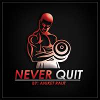 NEVER QUIT on 9Apps