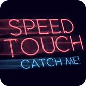 Speed Touch: Catch Me