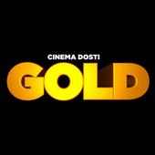 Cinema Dosti Gold