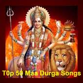 Top 50 Maa Durga Songs