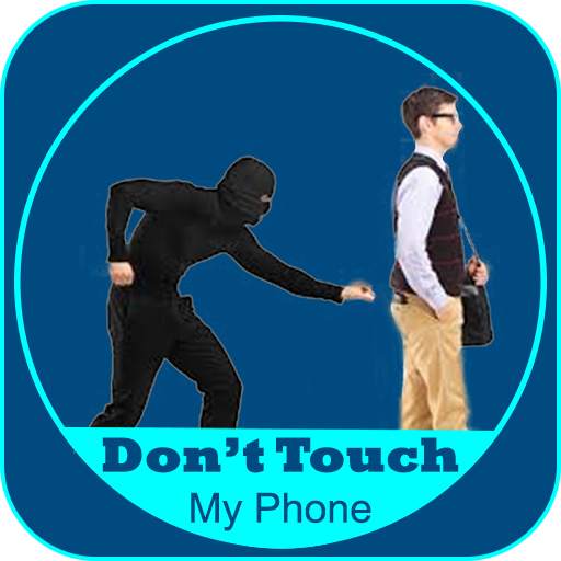 Don’t touch my phone (Anti-theft alarm)