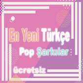 En Yeni Türkçe Pop Şarkılar