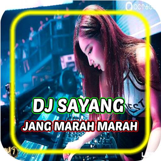 DJ Sayang Jangan Marah Marah Remix Viral