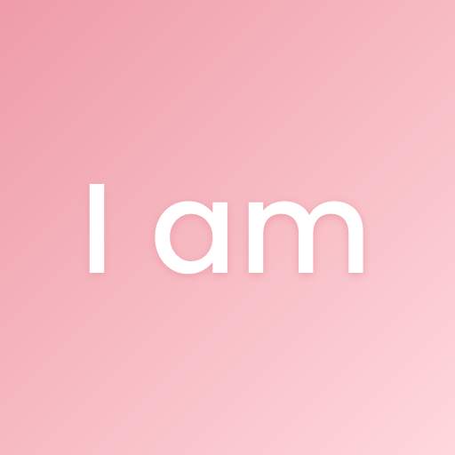 I am - Daily affirmations reminders for self care