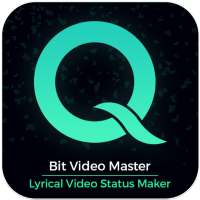 QBit Video Master - Lyrical MV Video Status Maker