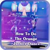 How To Do The Orange Justice Dance