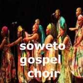 soweto gospel choir songs