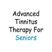 Advanced Tinnitus Therapy For Seniors