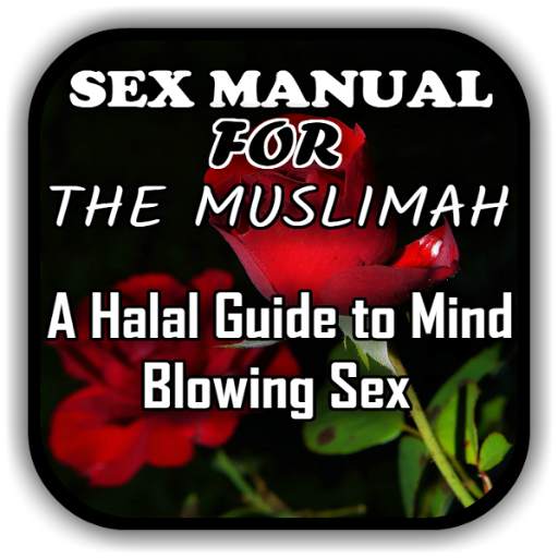 The Muslimah Sex Manual: Halal