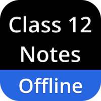Class 12 Notes Offline