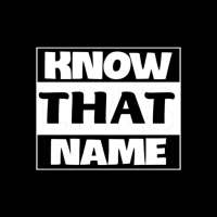 Know That Name