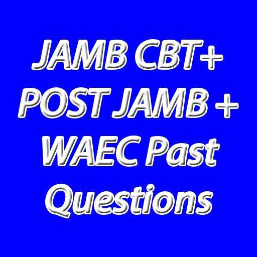 JAMB CBT + POST JAMB + WAEC Past Questions
