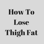 How To Lose Thigh Fat