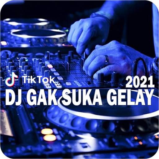 DJ Gak Suka Gelay Offline