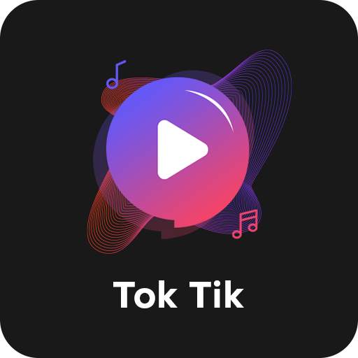 Tok Tik - Short Video App