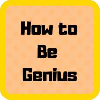 How to Be Genius Tips