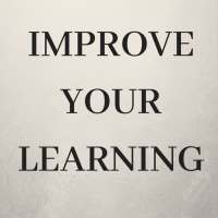 How to Improve Your Learning