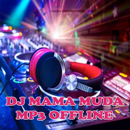 DJ Mama Muda MP3 Offline