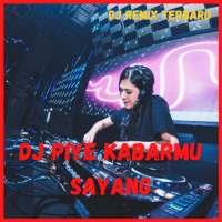 DJ Piye Kabarmu Sayang Remix Terbaru