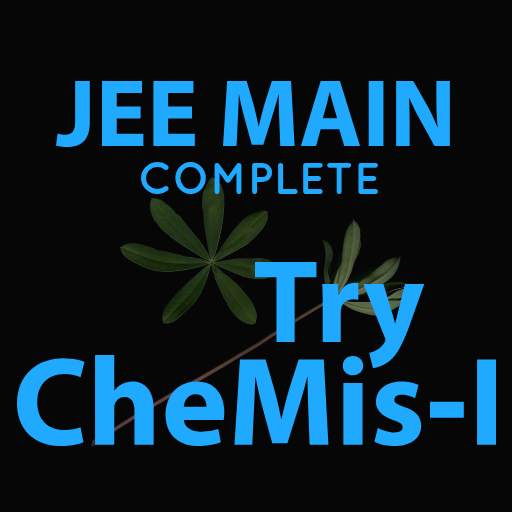 CHEMISTRY-I : COMPLETE GUIDE FOR JEE MAIN EXAM